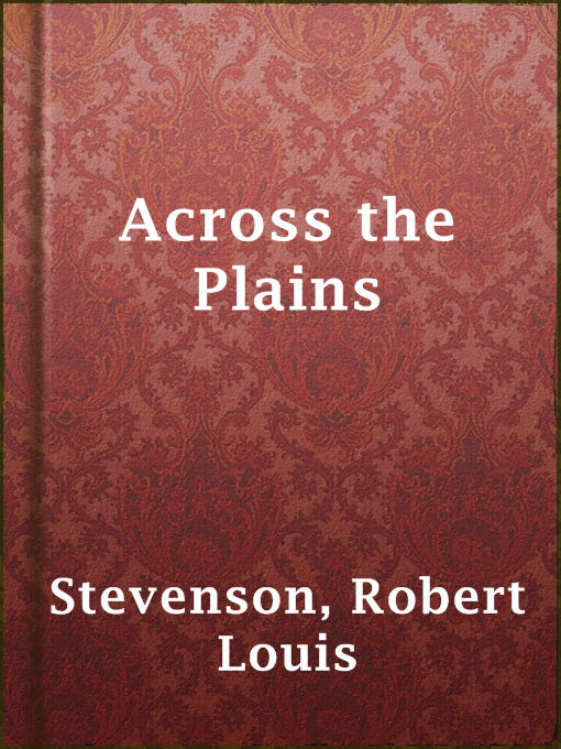 Title details for Across the Plains by Robert Louis Stevenson - Wait list